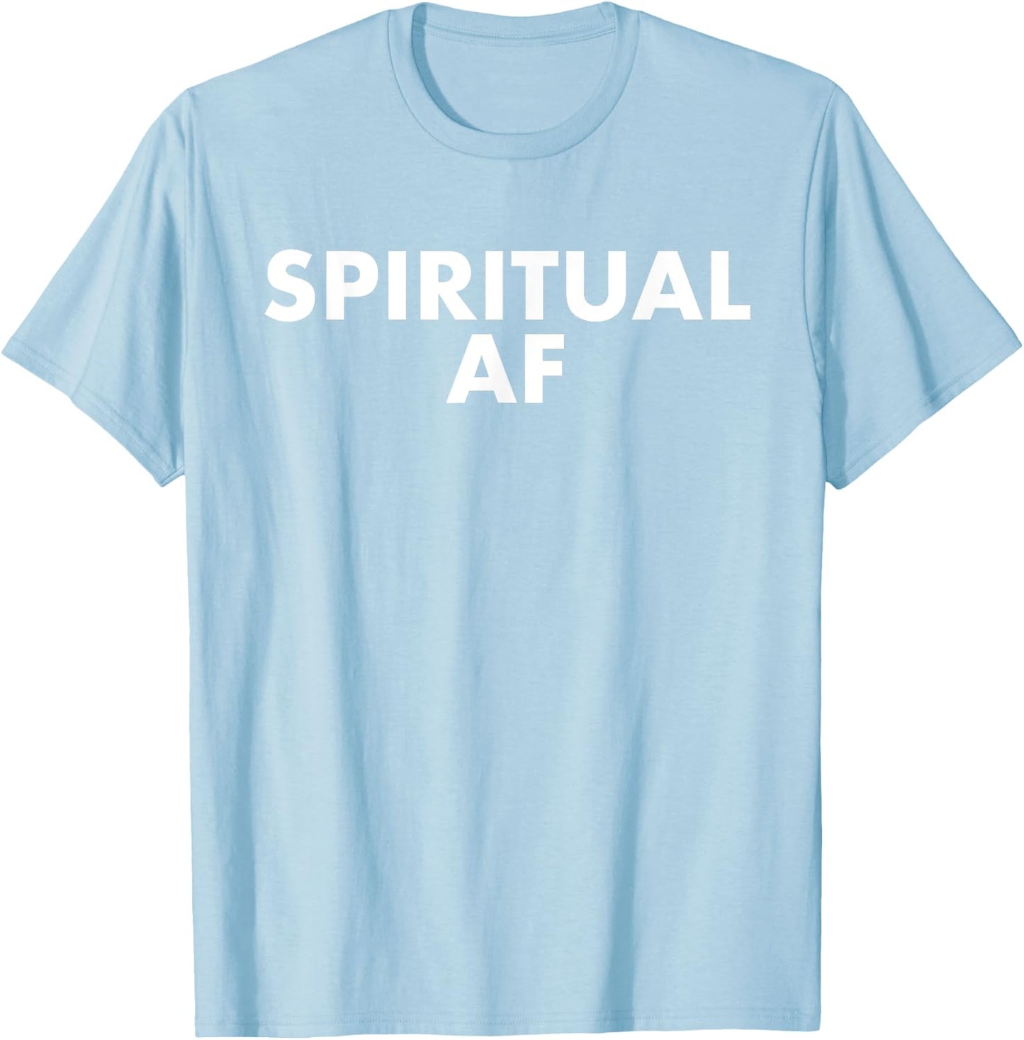 Spiritual AF Funny As Fuck Inspiration Gift T-Shirt - T-Shirt | Light Blue