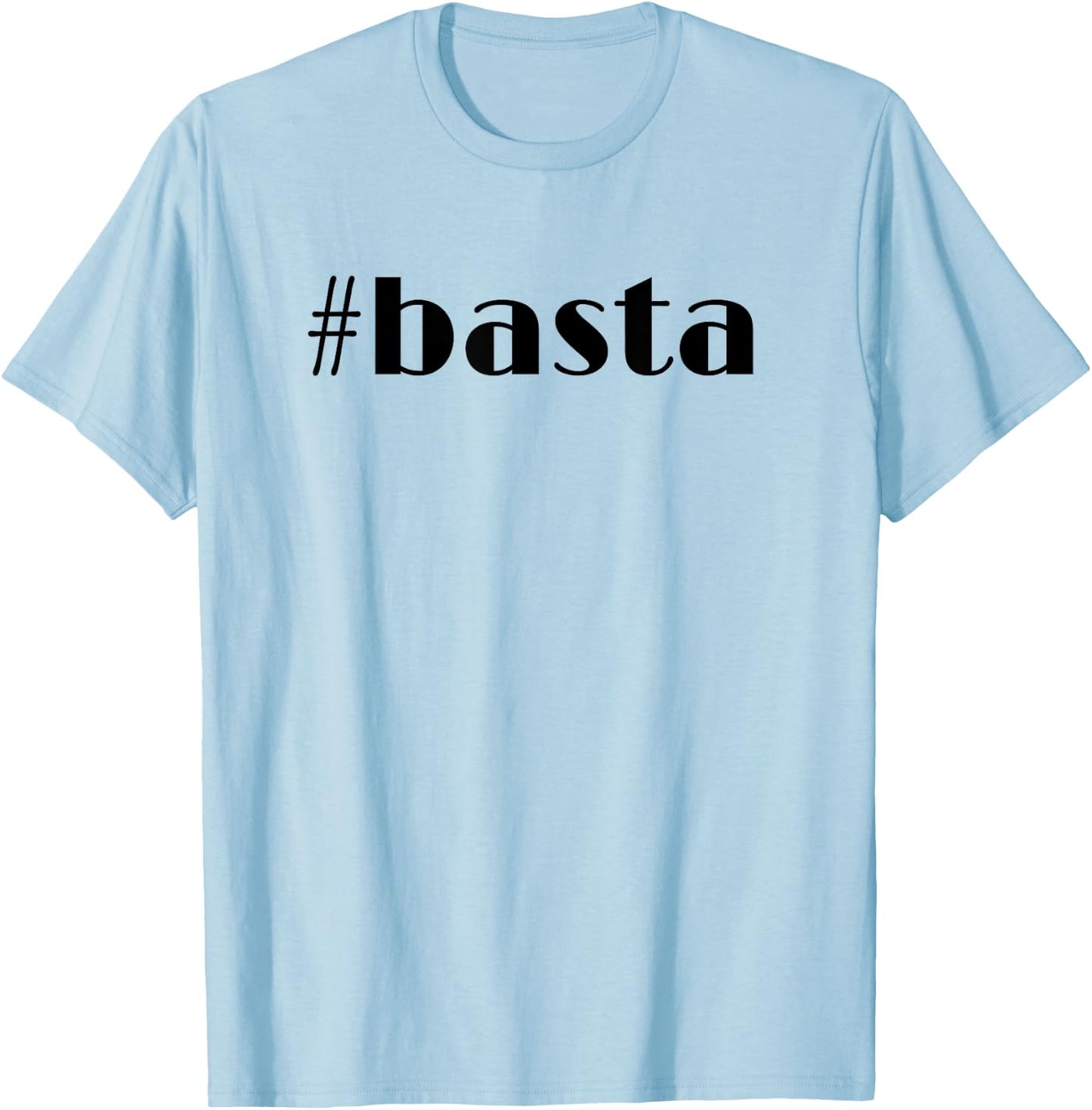 Hashtag Basta Enough in Italian T-Shirt - T-Shirt | Light Blue