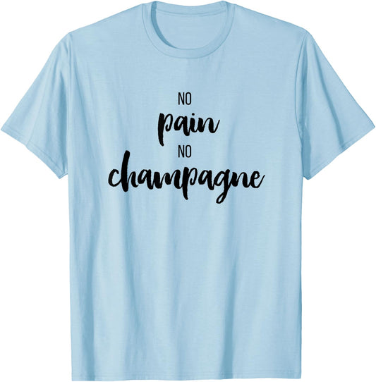 No Pain No Champagne, Funny Gym Shirts , Spinning T-Shirt - T-Shirt | Light Blue