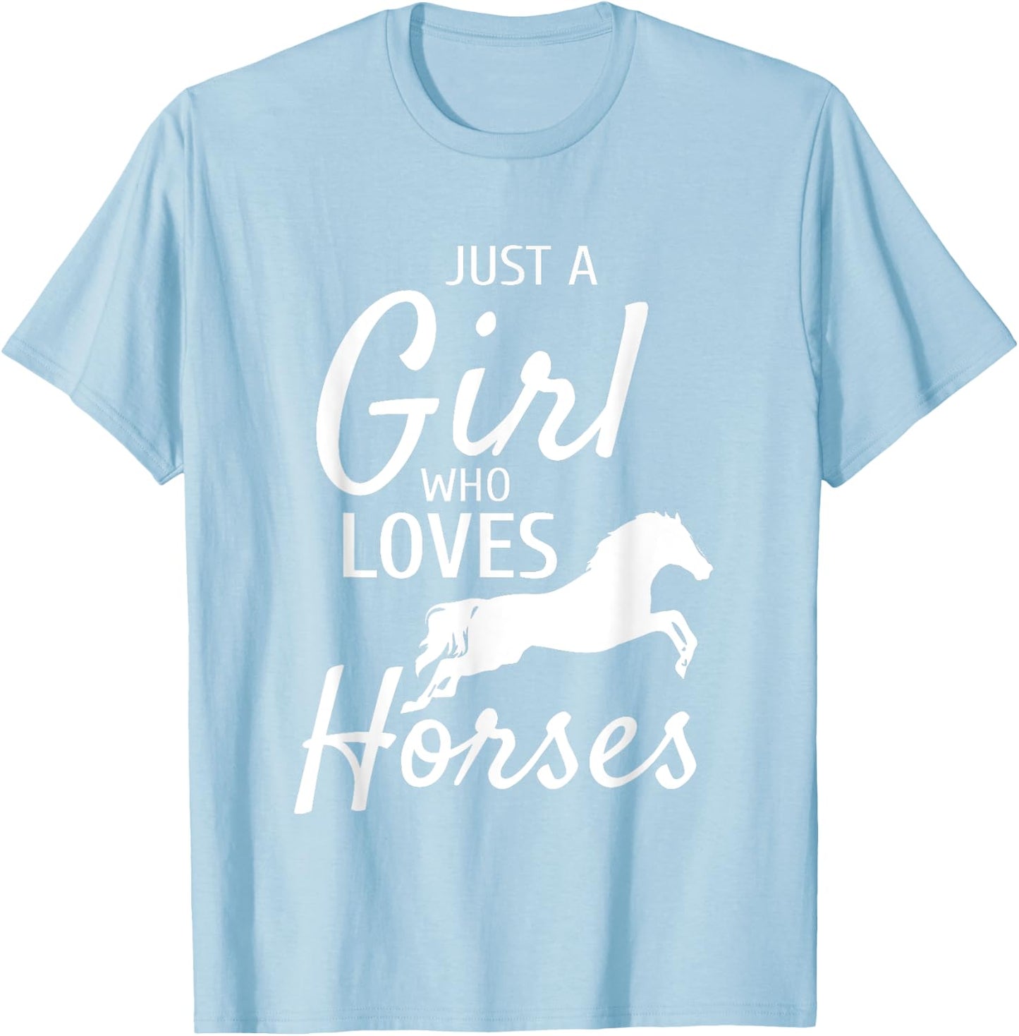 Just A Girl Who Loves Horses Riding Gifts Girls Horse T-Shirt - T-Shirt | Light Blue