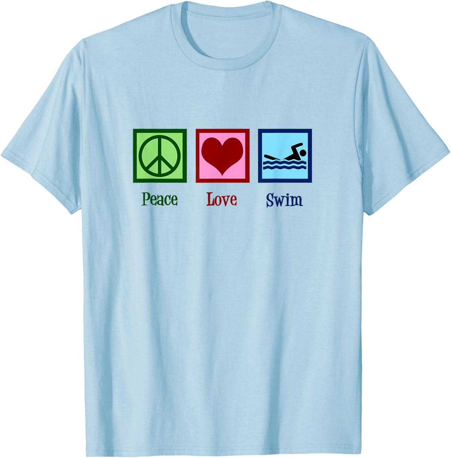 Peace Love Swim - Cute Swimming for Swim Team T-Shirt - T-Shirt | Light Blue