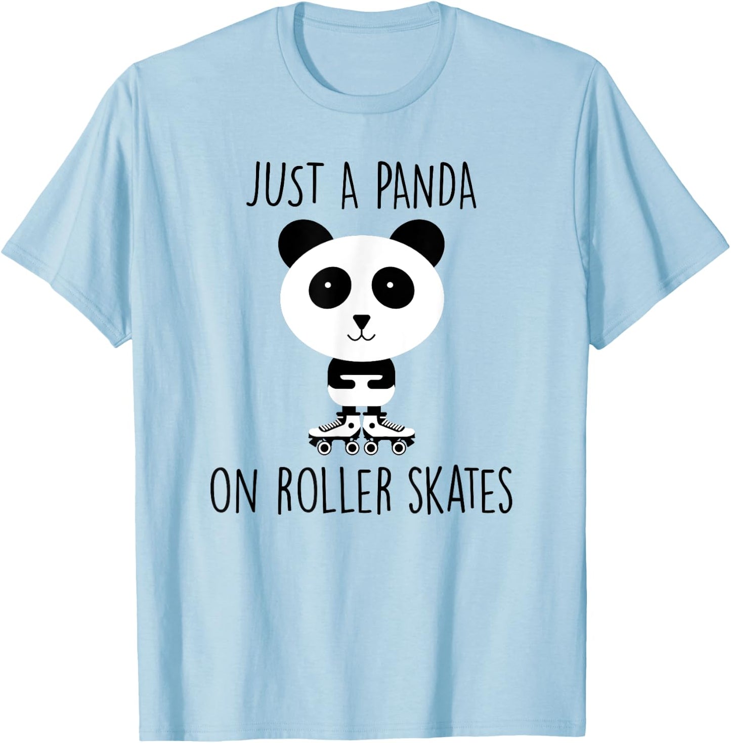 JUST A PANDA ON ROLLER SKATES for Kids or Adults T-Shirt - T-Shirt | Light Blue