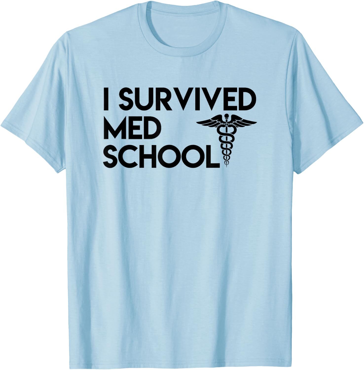 I Survived Med School - Funny Future Doctor Shirt T-Shirt - T-Shirt | Light Blue