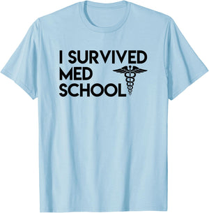 I Survived Med School - Funny Future Doctor Shirt T-Shirt - T-Shirt | Light Blue