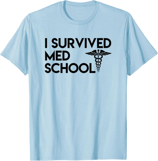 I Survived Med School - Funny Future Doctor Shirt T-Shirt - T-Shirt | Light Blue