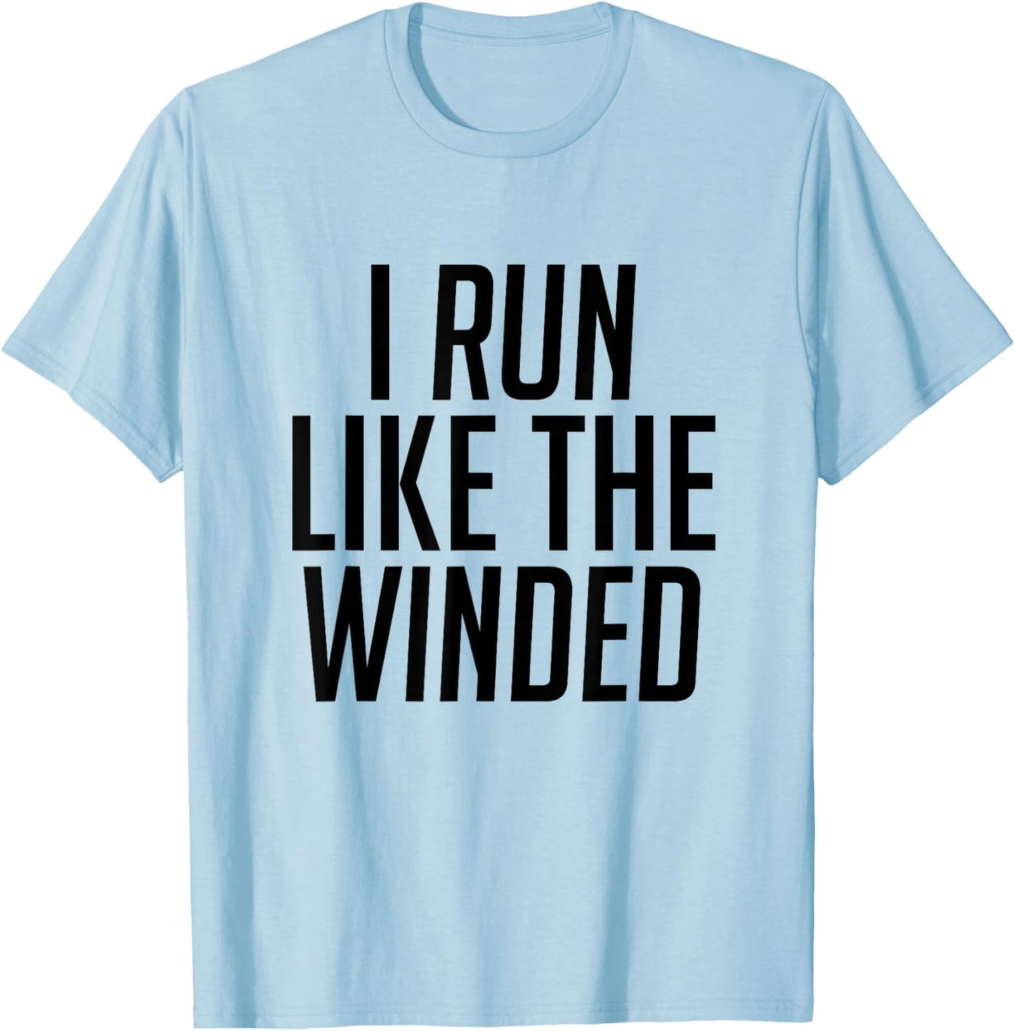 I Run Like The Winded Runner's T-Shirt - T-Shirt | Light Blue