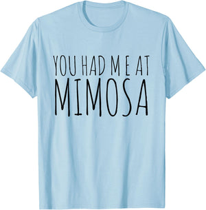 Funny Wine Mimosa T Shirt You Had Me At Mimosas T-Shirt - T-Shirt | Light Blue
