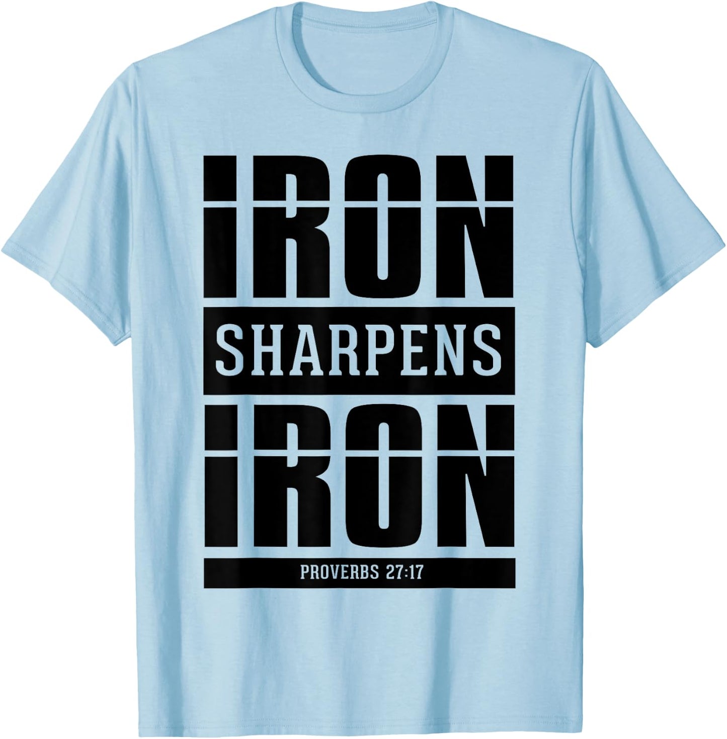 Iron Sharpens Iron - Proverbs 27 17 Christian Bible Verses T-Shirt - T-Shirt | Light Blue