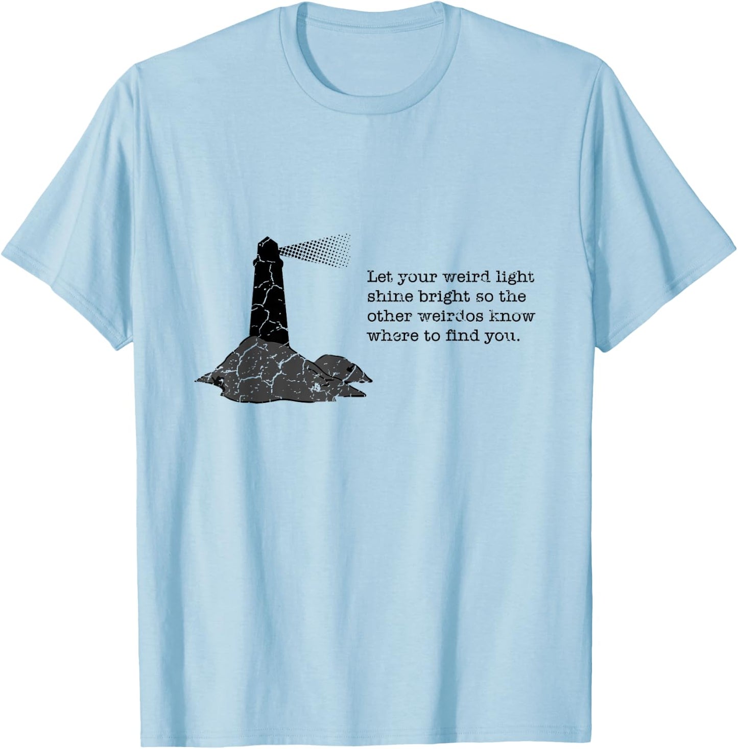 Let your weird light shine bright - geek T-Shirt - T-Shirt | Light Blue
