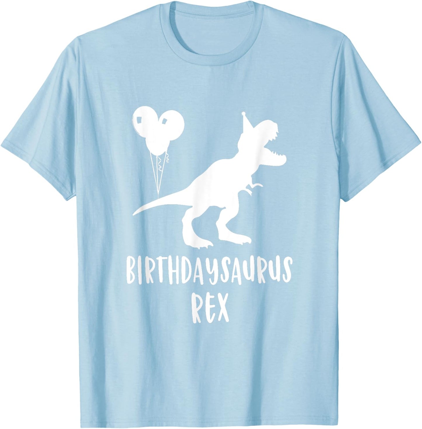 Birthdaysaurus Shirt Funny Rex Dinosaur Birthday Gift Dinos T-Shirt - T-Shirt | Light Blue