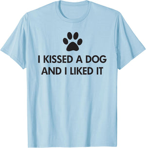 I kissed a dog and I liked it T-Shirt - T-Shirt | Light Blue