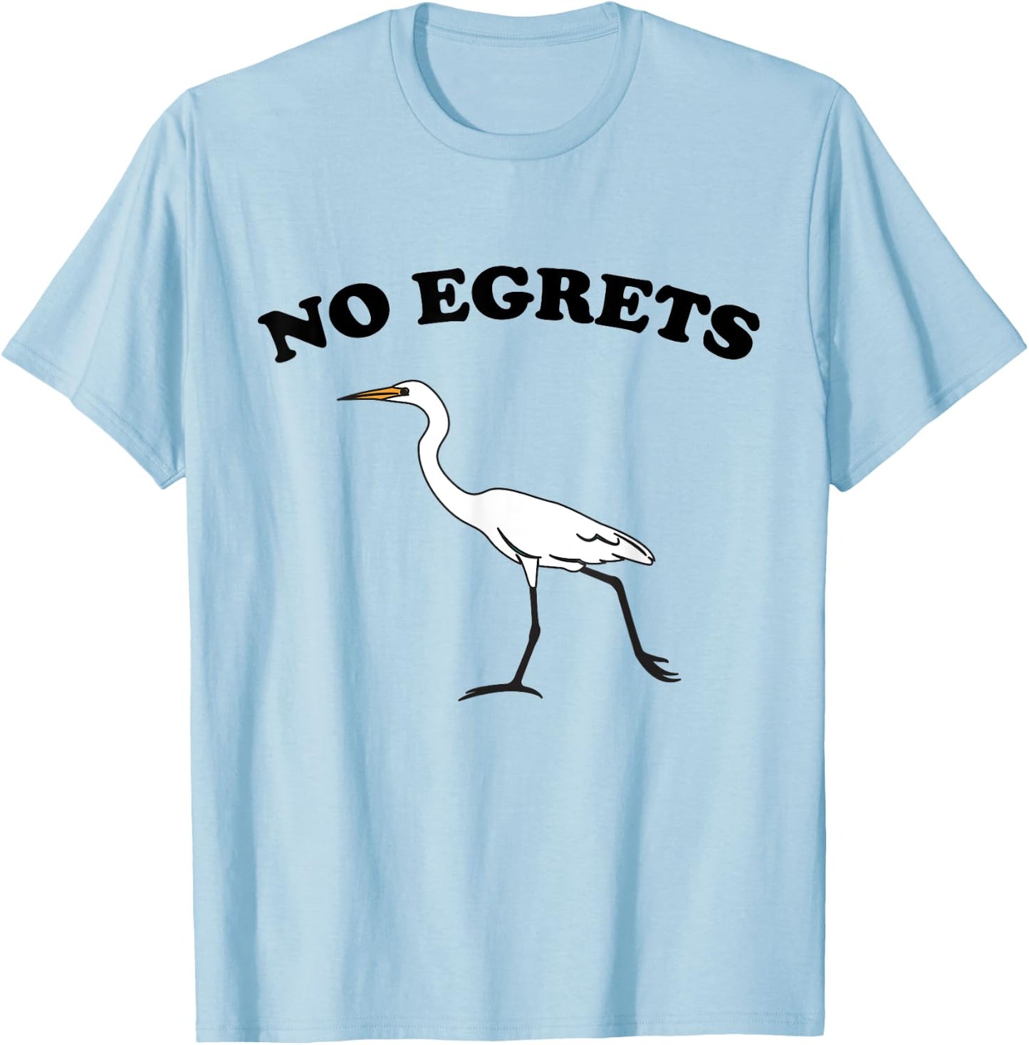 No Egrets T-Shirt - T-Shirt | Light Blue