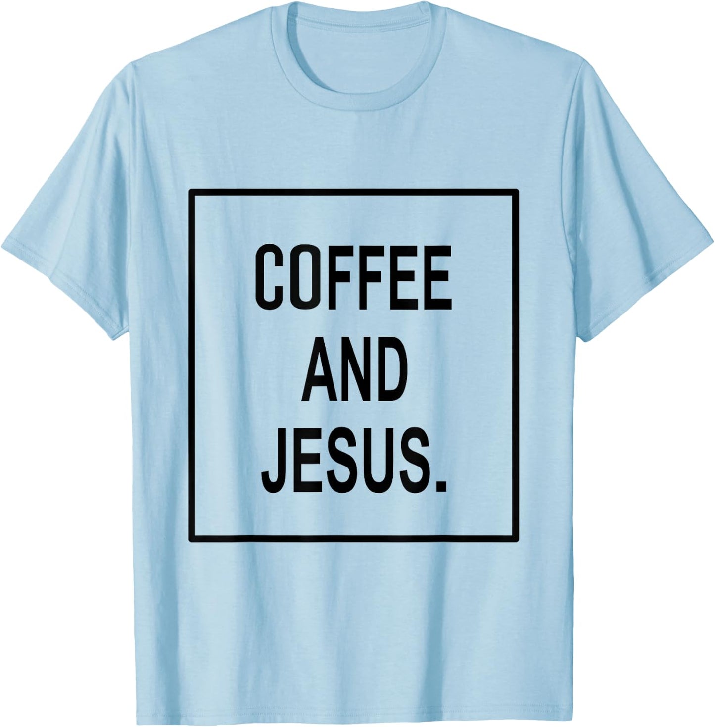 Coffee And Jesus | Caffeine T-Shirt - T-Shirt | Light Blue