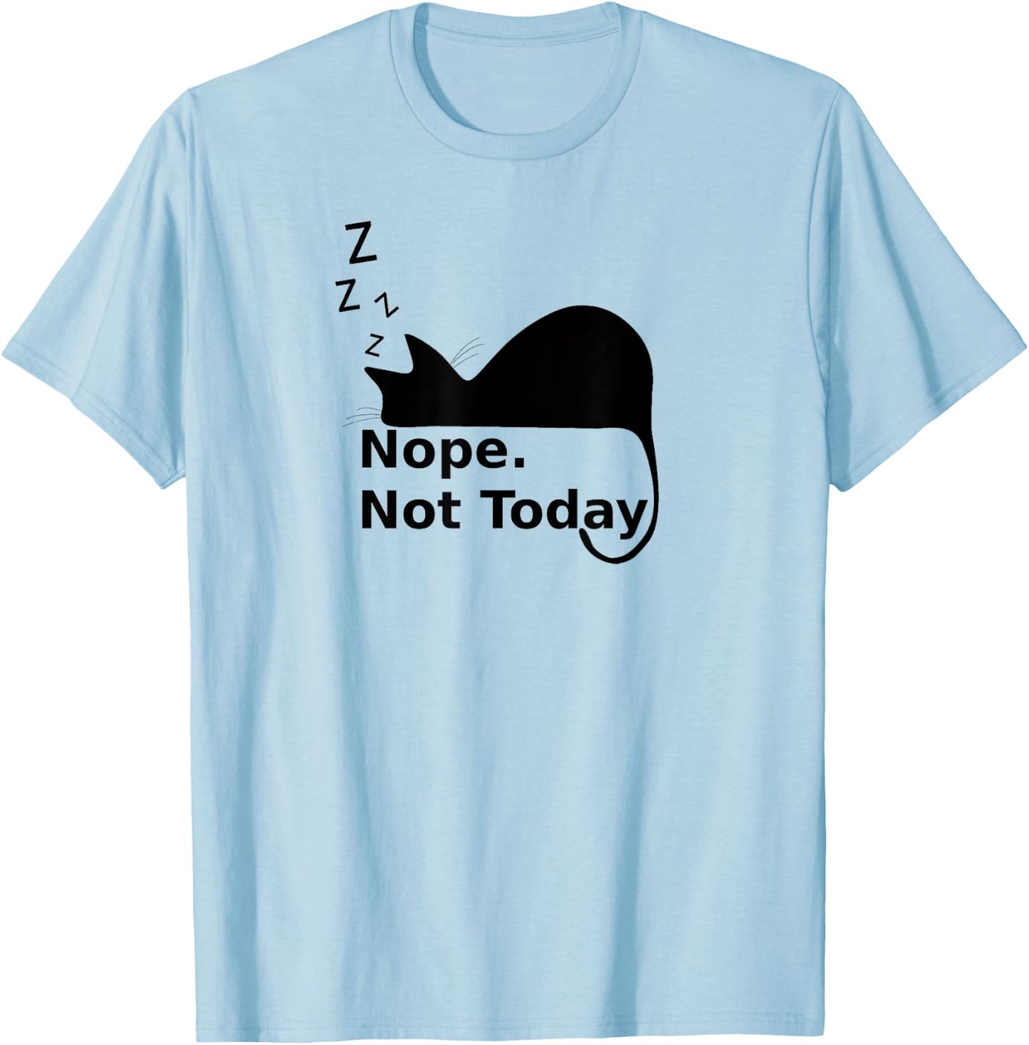 Nope Not Today Cute Sleeping Cat Men Women Girls Kids T-Shirt - T-Shirt | Light Blue