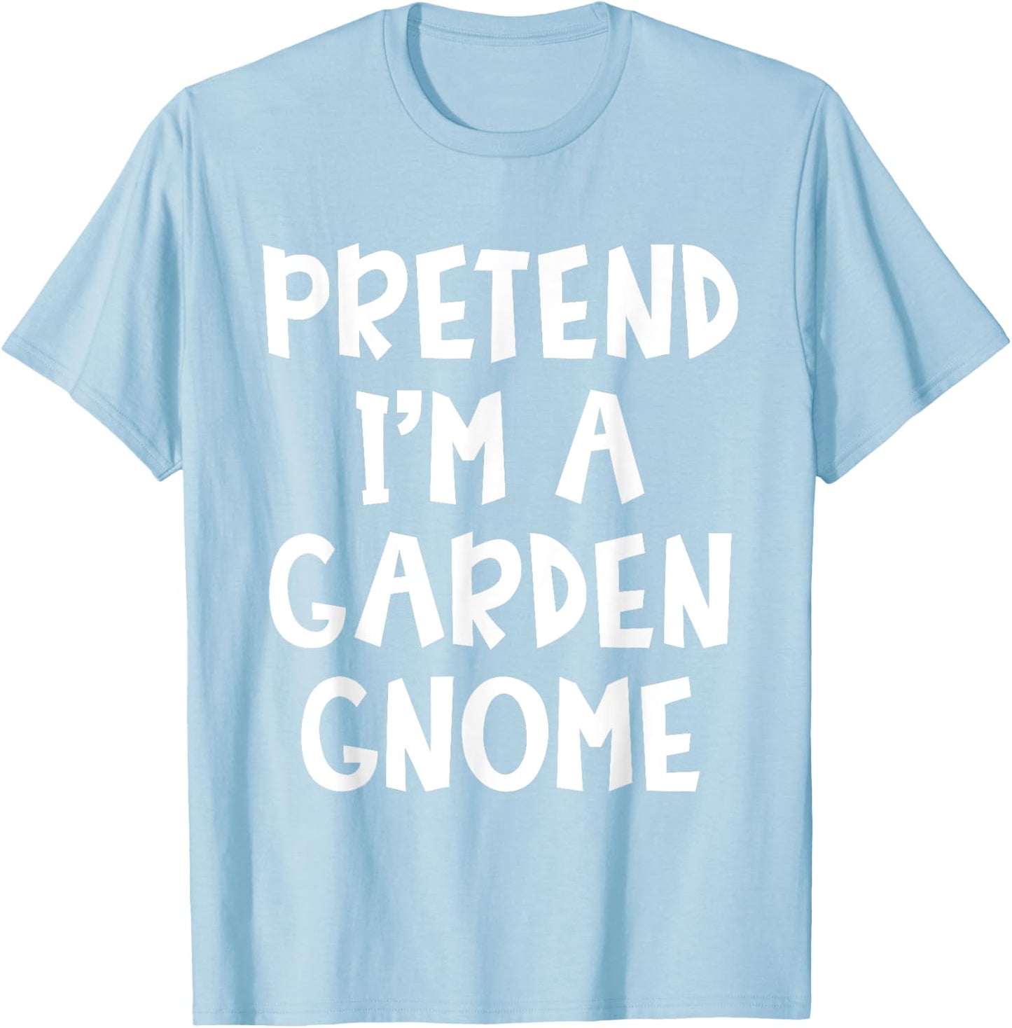 Pretend I'm A Garden Gnome Matching Costume Lazy Halloween T-Shirt - T-Shirt | Light Blue