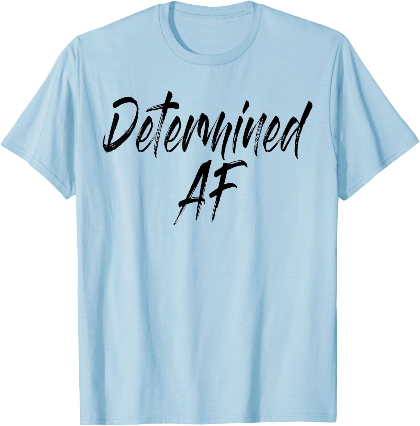 Determined AF T-Shirt - T-Shirt | Light Blue