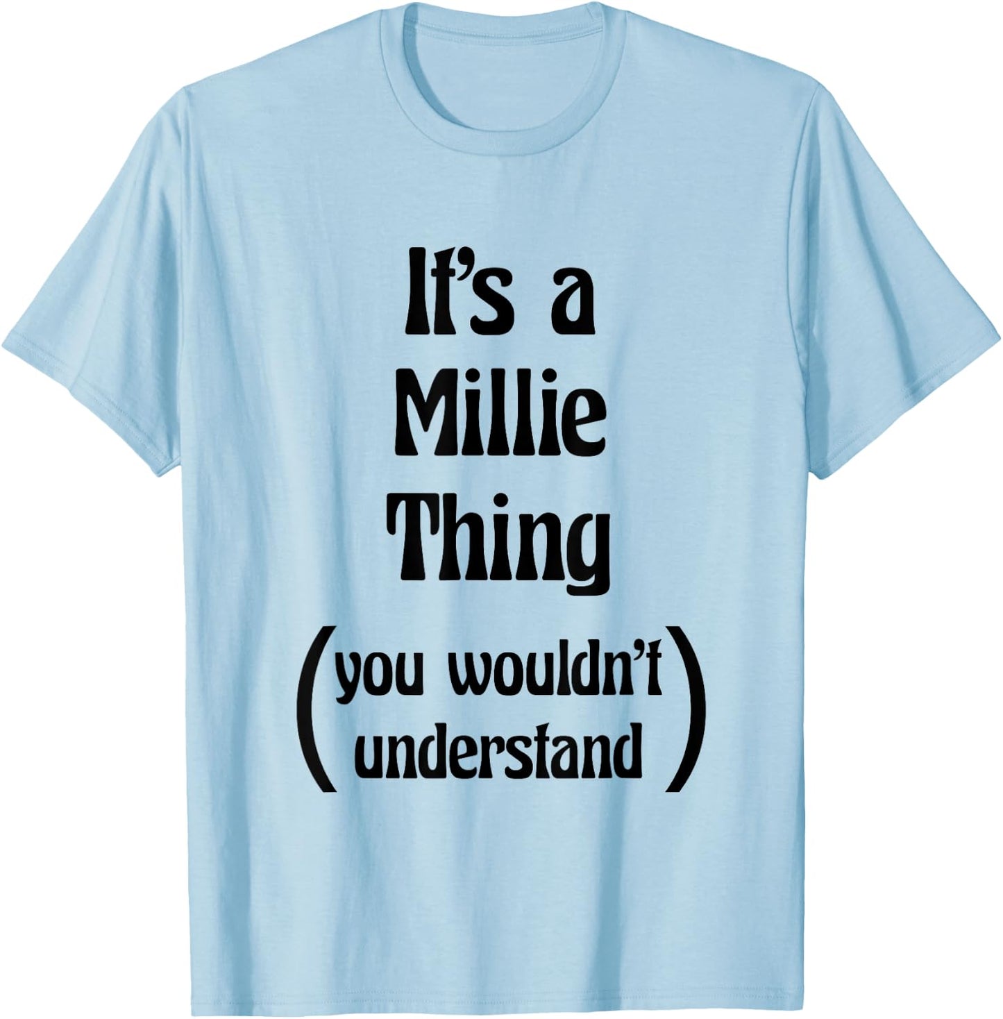 It's a Millie Thing You Wouldn't Understand | Gift T-Shirt - T-Shirt | Light Blue