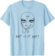 But Is It Art Funny Alien Critic Reviewer Meme T-Shirt - T-Shirt | Light Blue