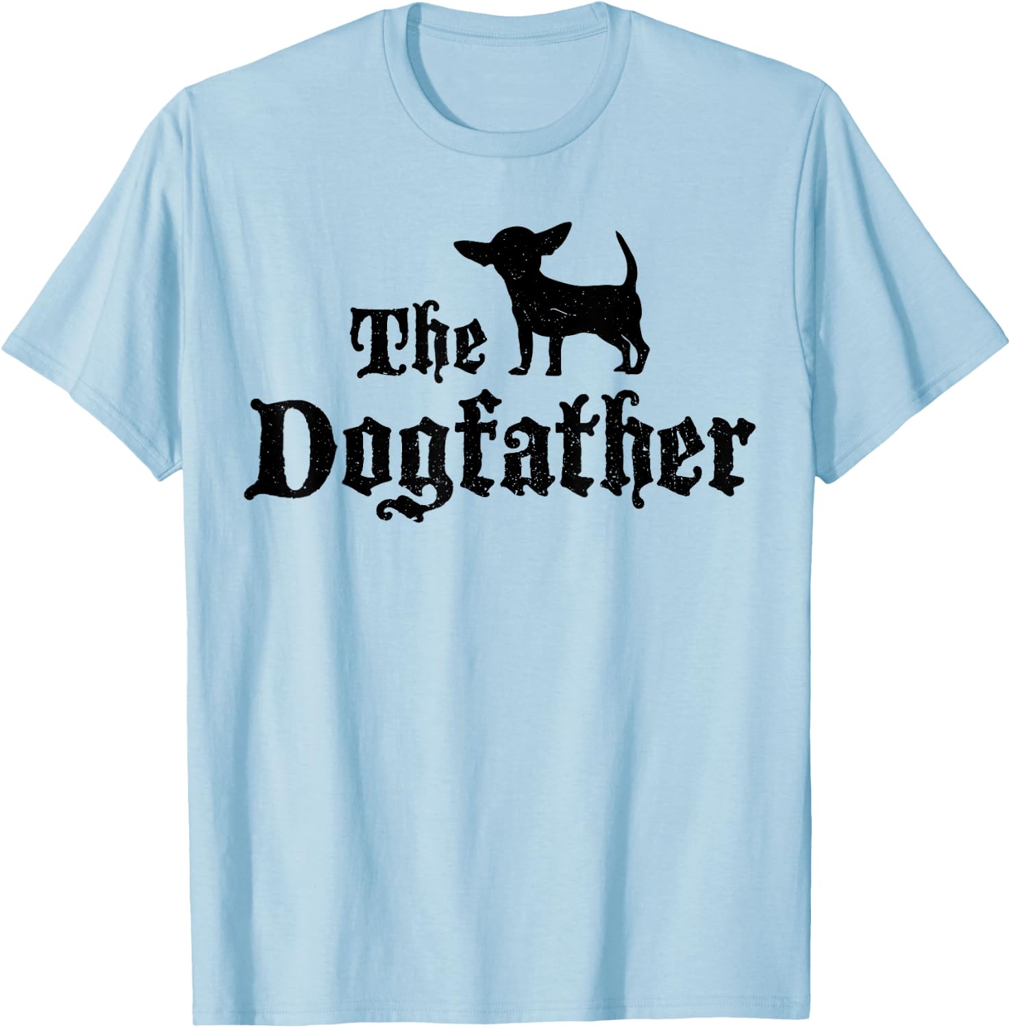 Funny Chiweenie Dog Father Dad Chiweenie Owner Gift Men Women T-Shirt - T-Shirt | Light Blue