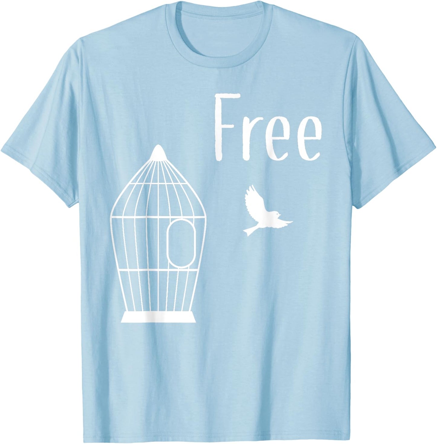 Free Indeed - Free Bird from Cage | T Shirt T-Shirt - T-Shirt | Light Blue