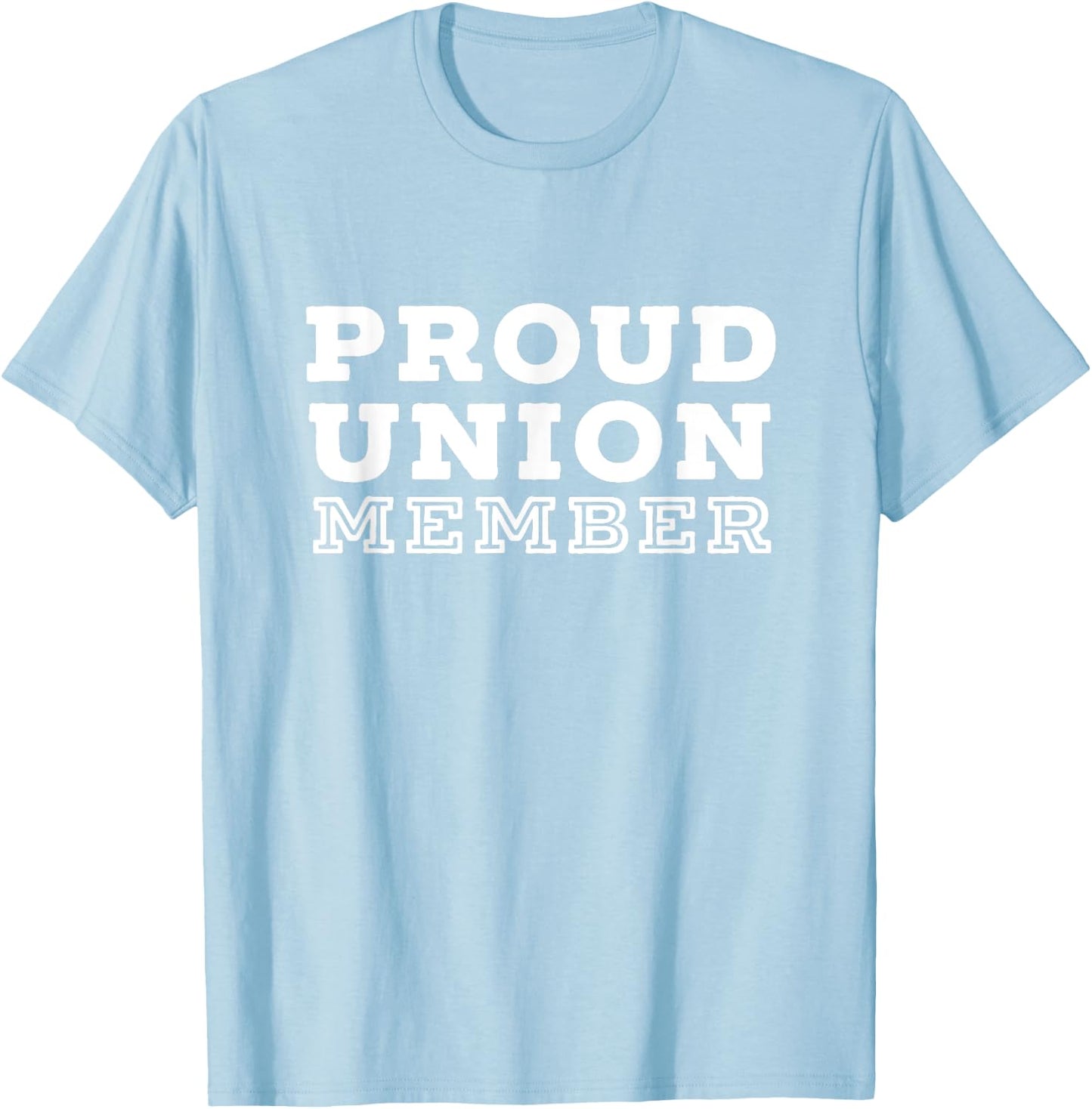 Union Strong Solidarity Shirt for Union Members T-Shirt - T-Shirt | Light Blue