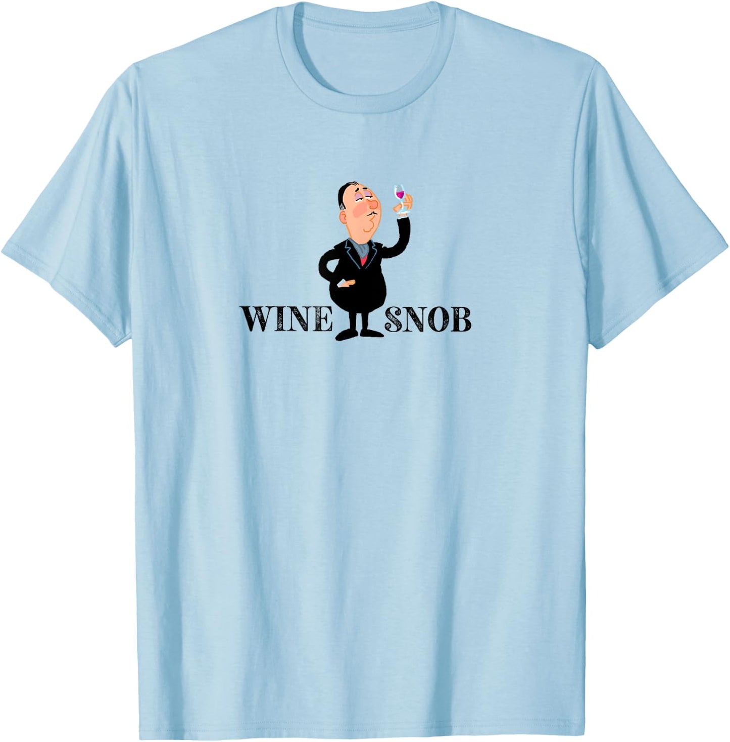 Wine Snob - Funny Wine Shirt T-Shirt - T-Shirt | Light Blue