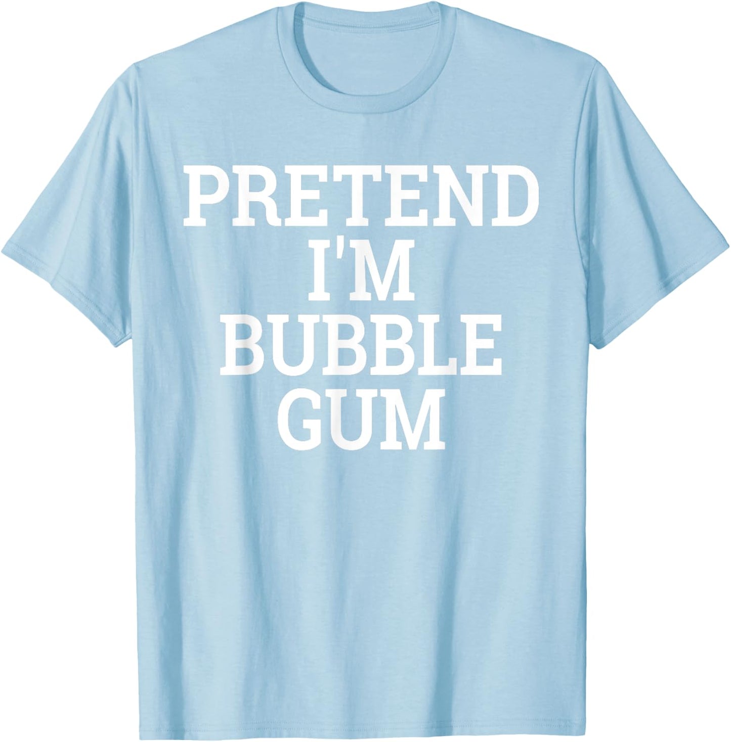 Pretend I'm Bubble Gum Lazy Halloween Easy Costume T-Shirt - T-Shirt | Light Blue
