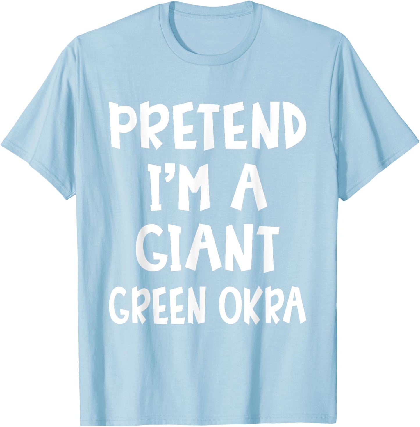 Pretend I'm A Giant Green Okra Costume Lazy Easy Halloween T-Shirt - T-Shirt | Light Blue