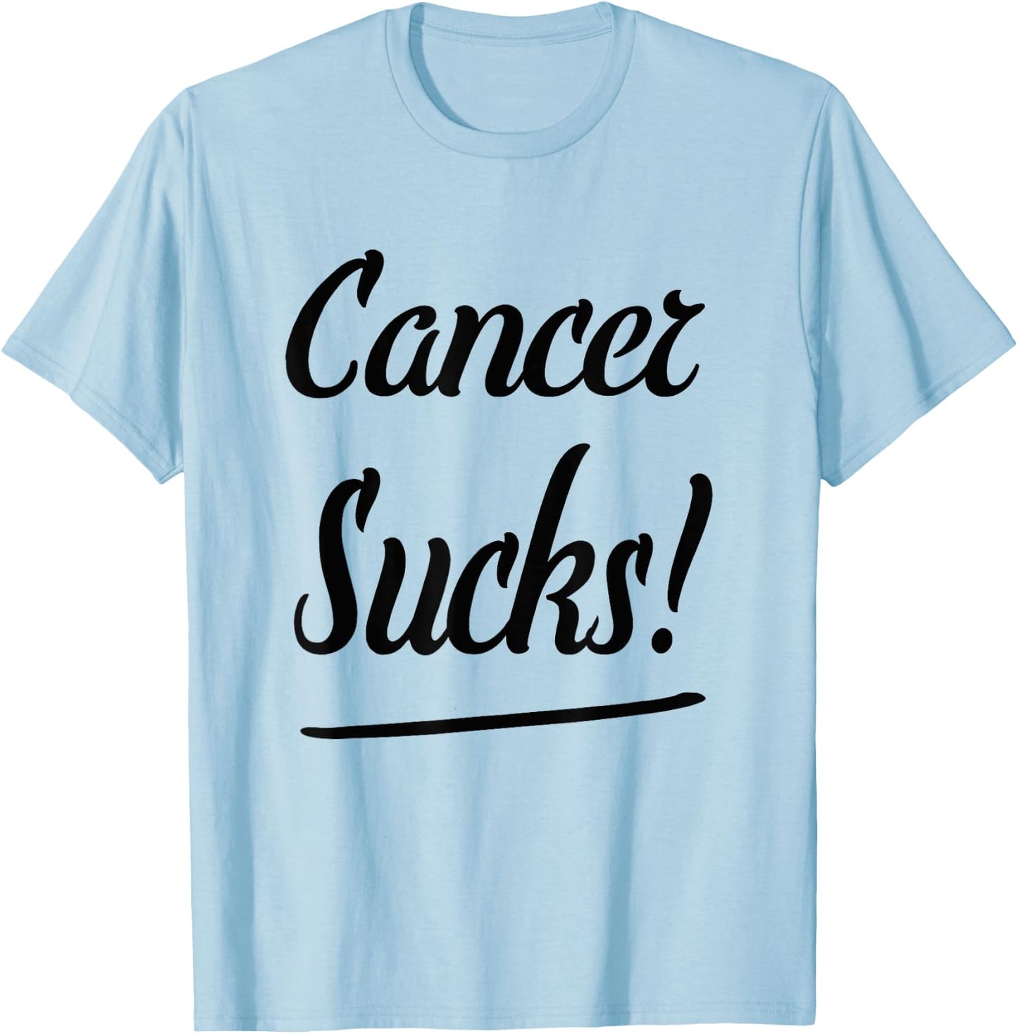 Cancer Sucks! T Shirt - Classic Fit Cancer T-Shirt - T-Shirt | Light Blue