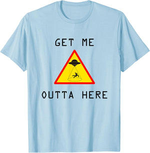 Get Me Outta Here UFO Sci-fi T-Shirt - T-Shirt | Light Blue