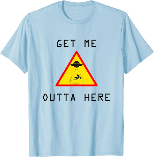 Get Me Outta Here UFO Sci-fi T-Shirt - T-Shirt | Light Blue