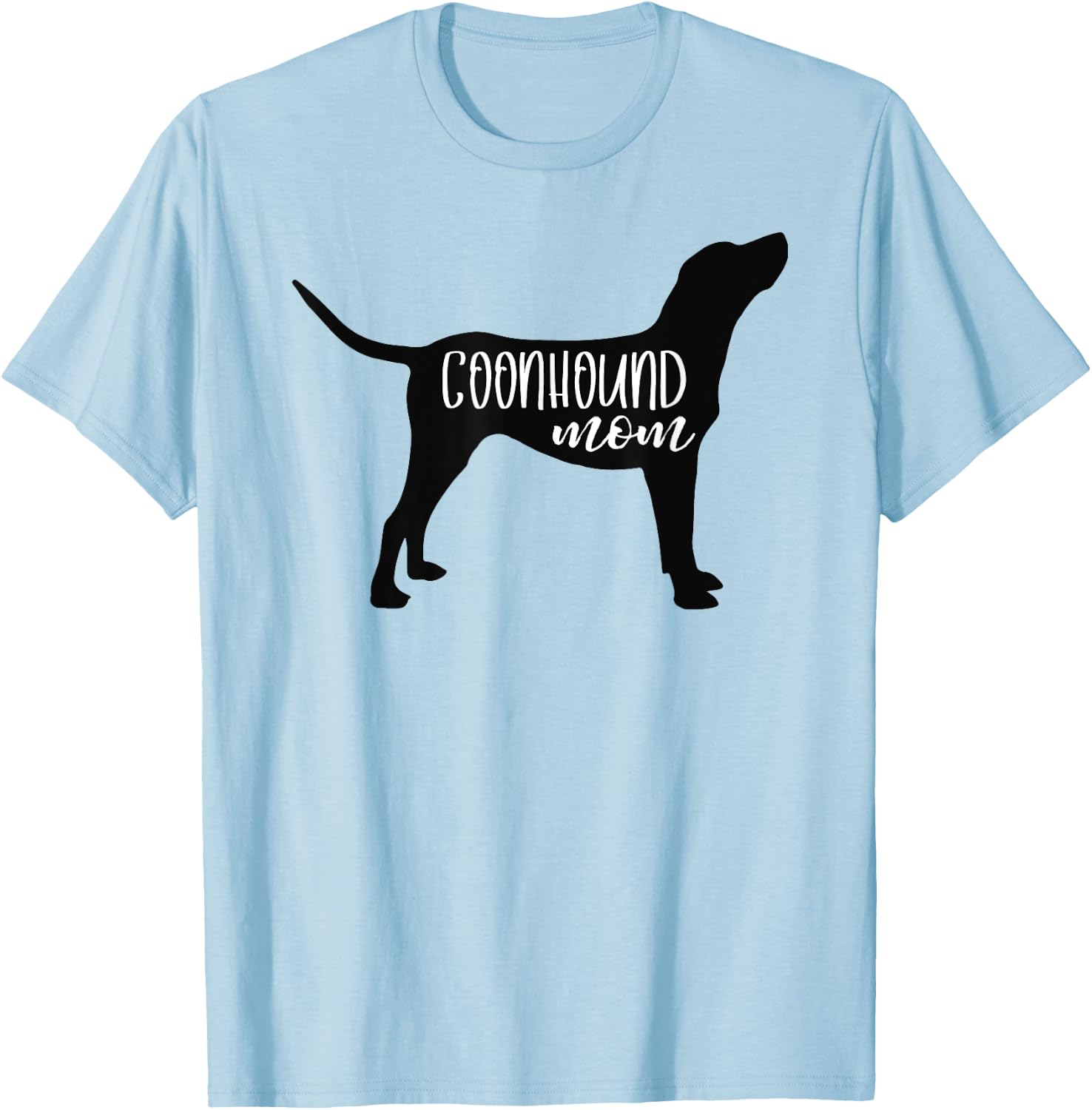 Cute Coonhound Mom Shirt Dog Mom Shirt Redbone Bluetick T-Shirt - T-Shirt | Light Blue