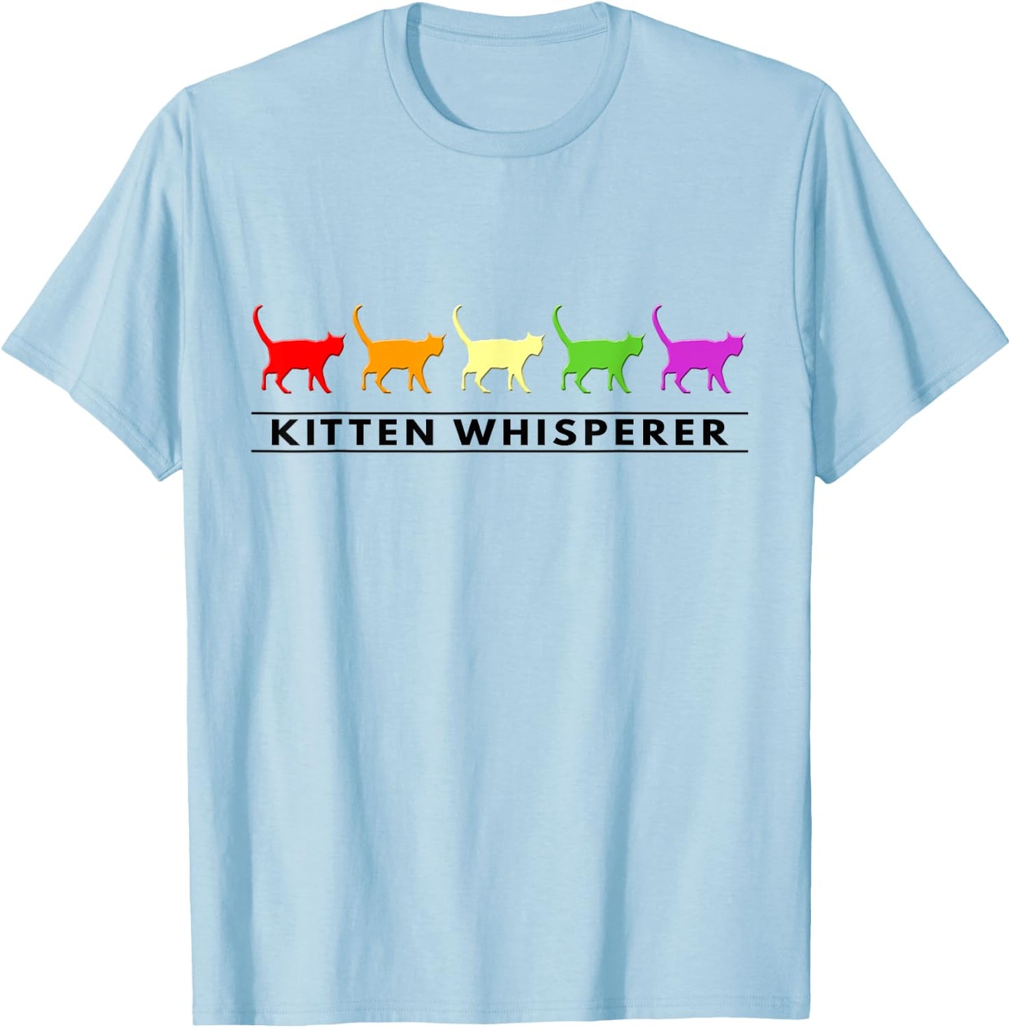 Humorous Animal and Colorful Kitten Whisperer Gift T-Shirt - T-Shirt | Light Blue
