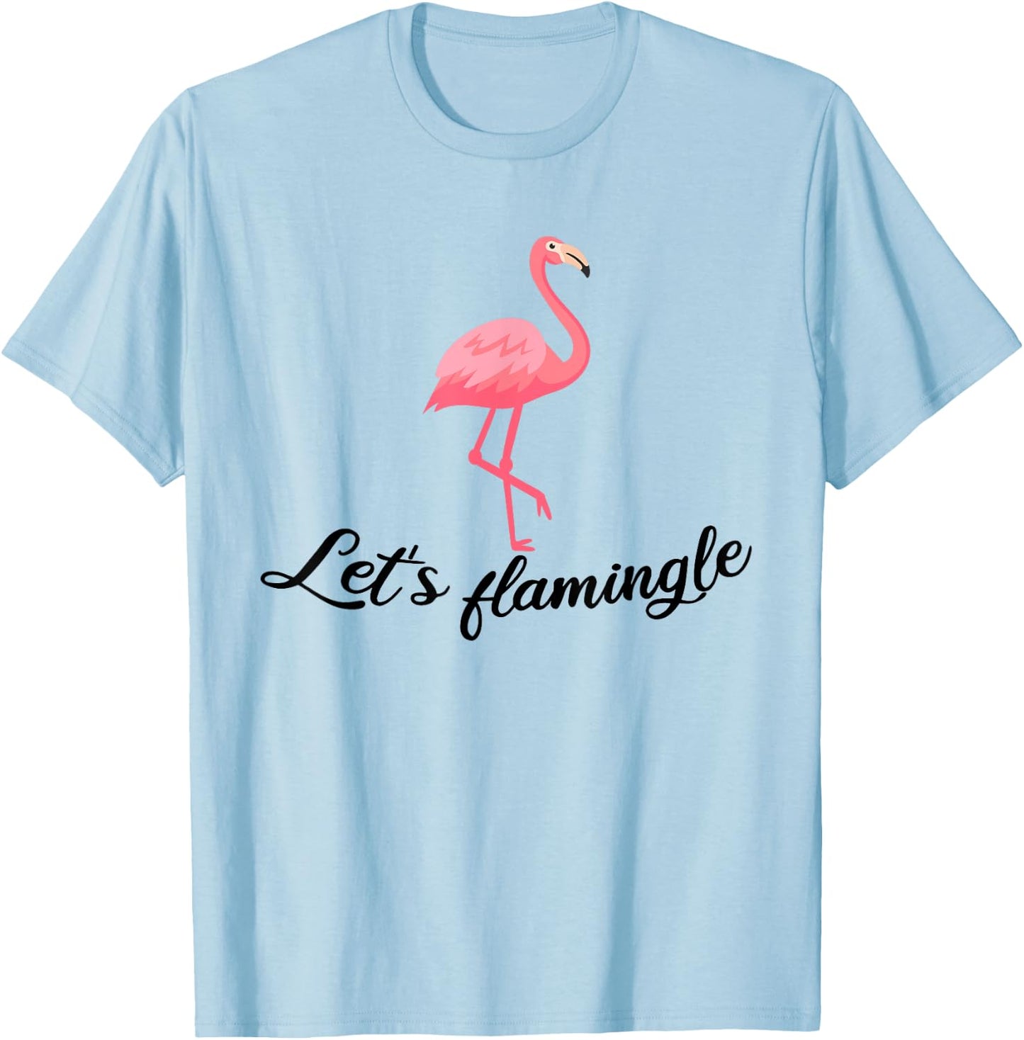 Let's flamingle Funny Tropical Flamingo Bird T-Shirt - T-Shirt | Light Blue