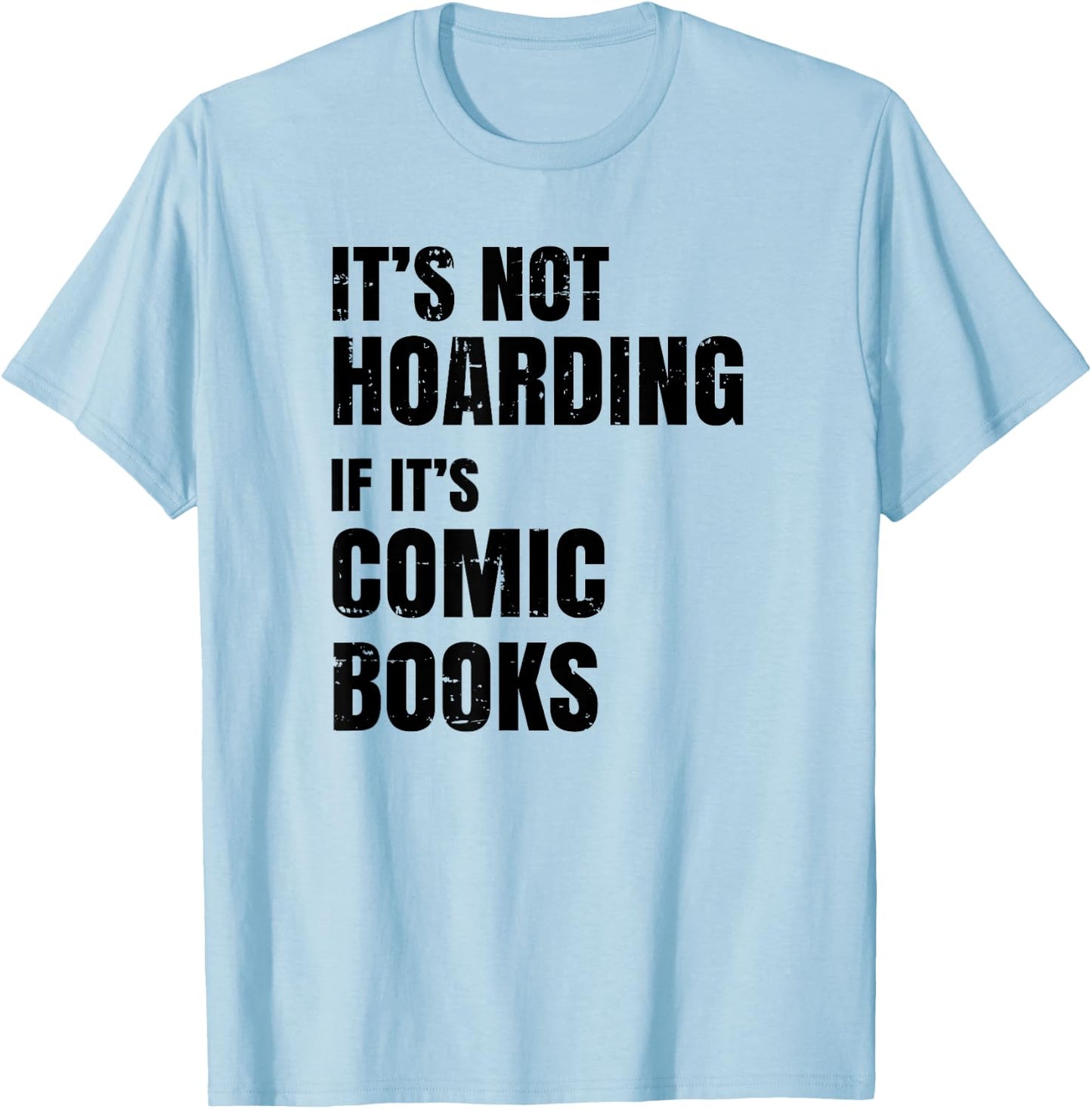 Comic Book Collector Gifts - Funny Comic Book Collector - It's Not Hoarding T-Shirt - T-Shirt | Light Blue
