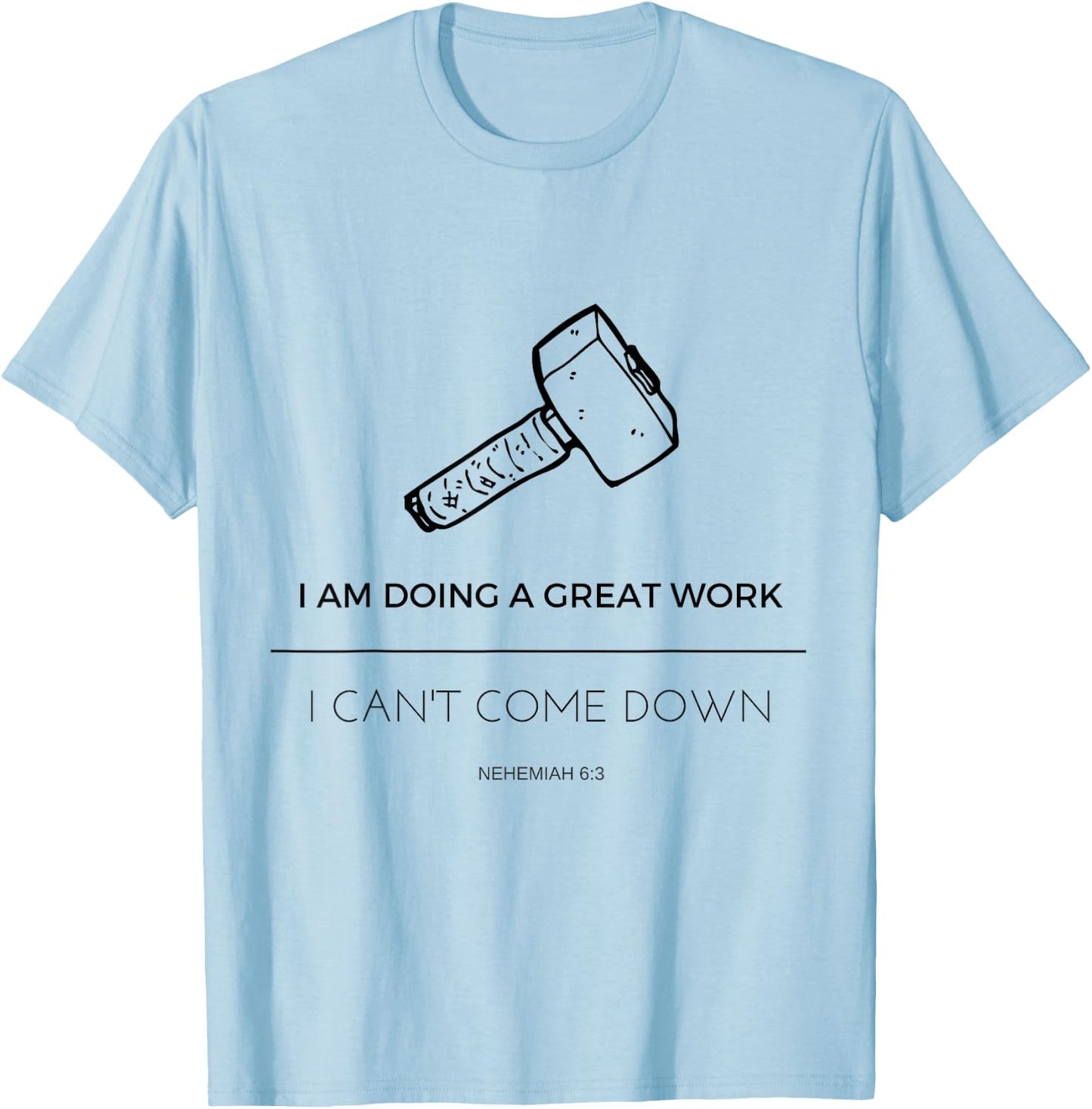 Nehemiah's Great Work Rebuild the Wall T-Shirt - T-Shirt | Light Blue