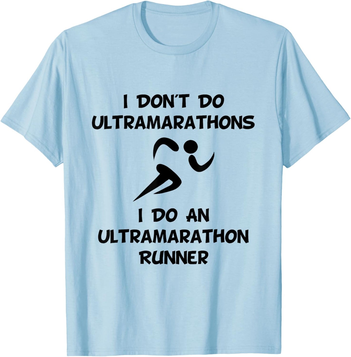 Do Ultramarathon Runner Funny T-Shirt - T-Shirt | Light Blue