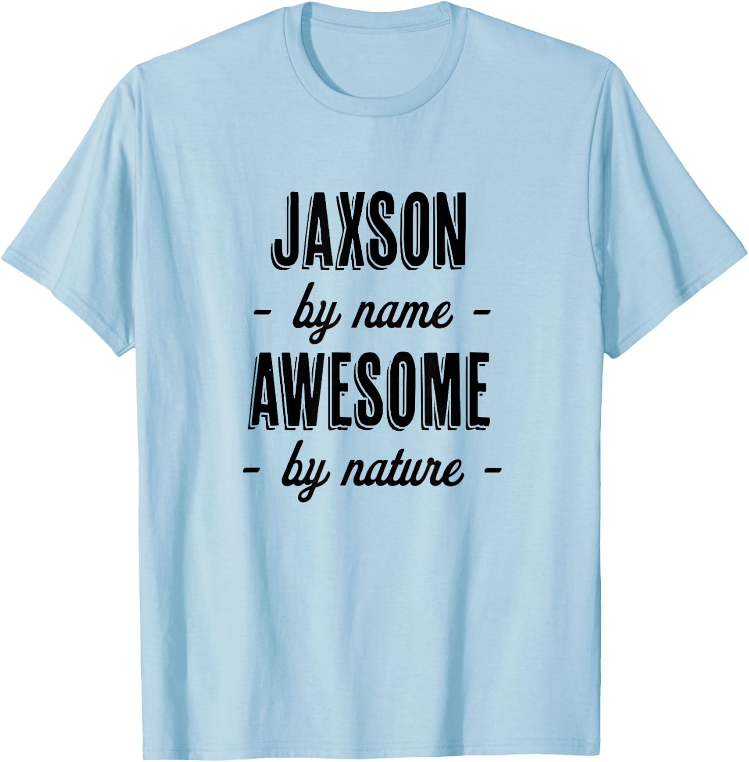 JAXSON by Name - Awesome by Nature | Gift Adults Boys Youth T-Shirt - T-Shirt | Light Blue