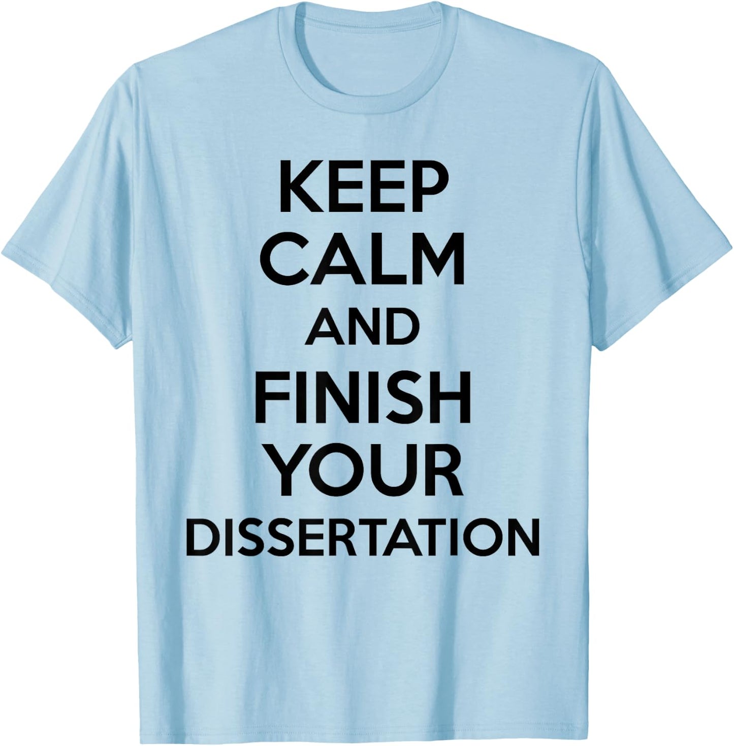 Phd Student Shirt Doctoral Candidate Gifts Dissertation T-Shirt - T-Shirt | Light Blue