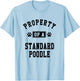 Property Of Standard Poodle - Funny Poodle Lover Shirt Gift T-Shirt - T-Shirt | Light Blue
