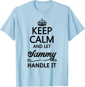 KEEP CALM and let SAMMY Handle It | Funny Name Gift T-Shirt - T-Shirt | Light Blue
