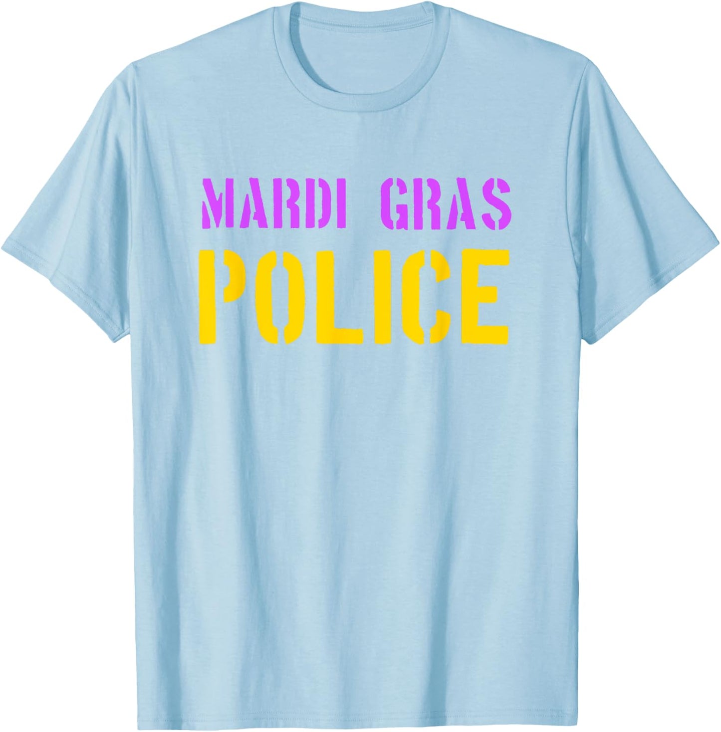 Mardi Gras Police Shirt - Funny Mardi Gras Joke T-Shirt - T-Shirt | Light Blue