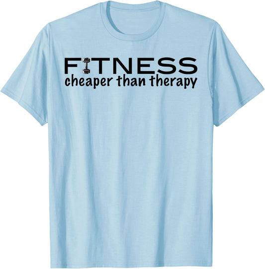 Fitness Cheaper than Therapy funny gym motivation shirt T-Shirt - T-Shirt | Light Blue