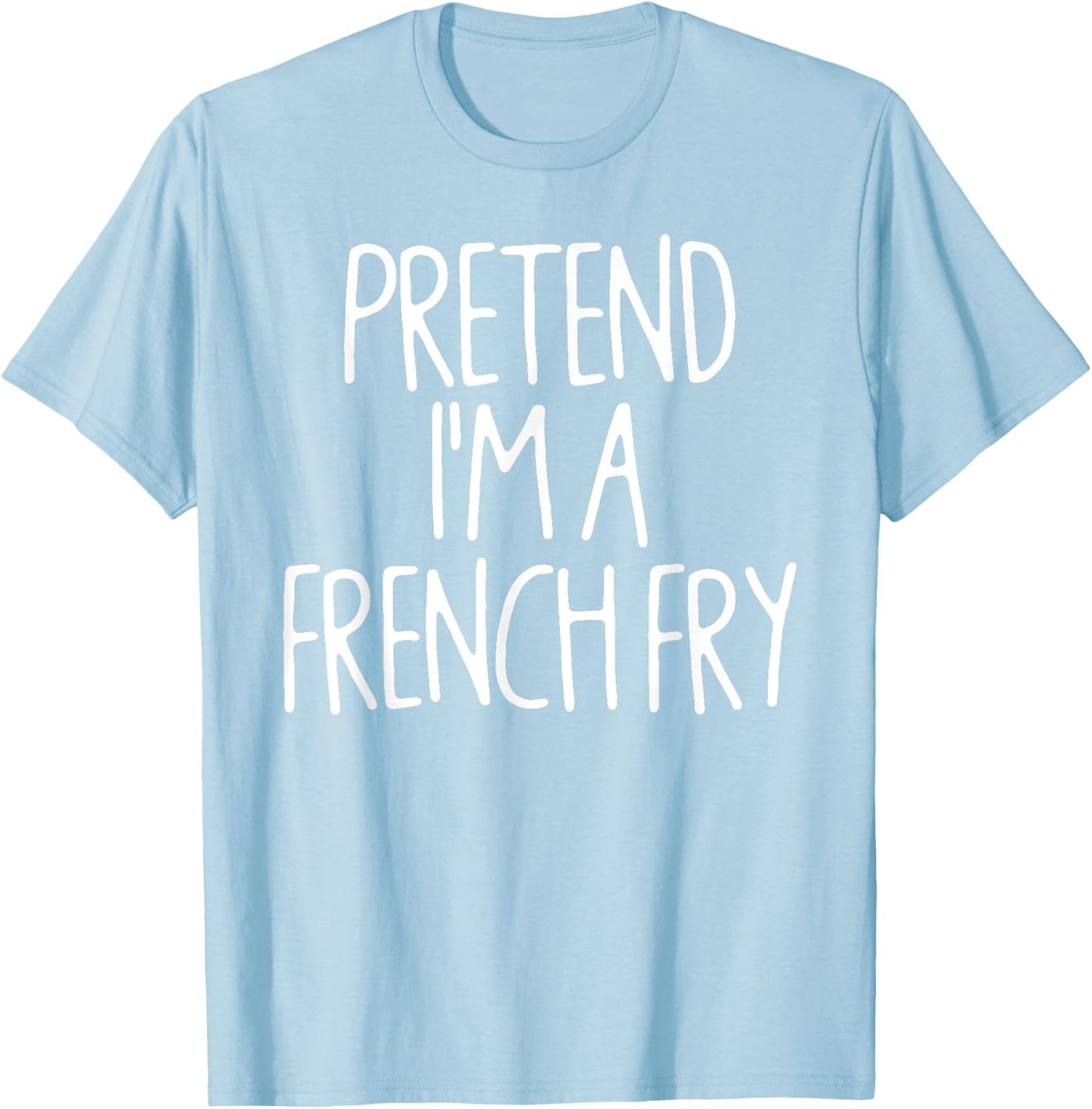 Pretend I'm A French Fry Matching Lazy Halloween Costume T-Shirt - T-Shirt | Light Blue