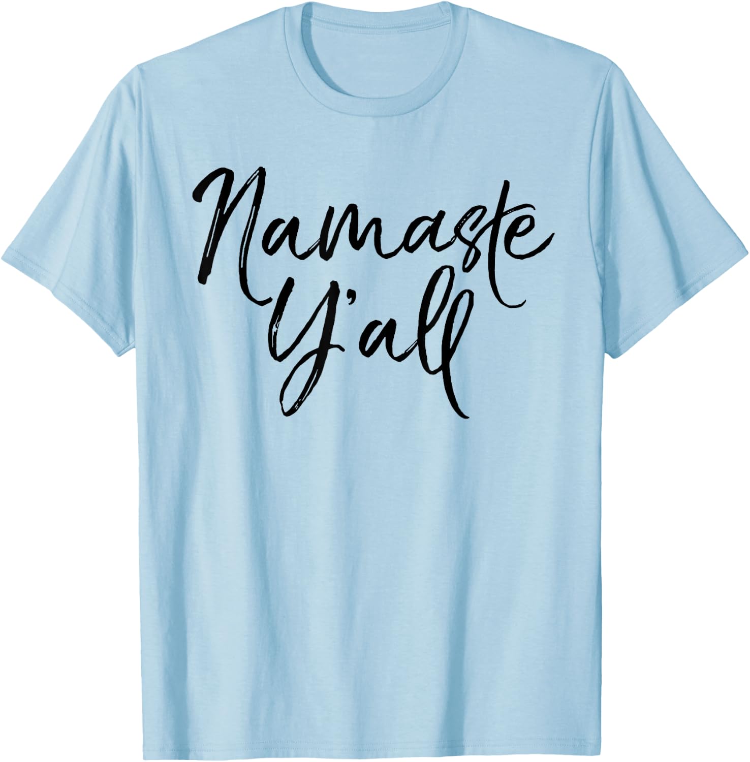 Namaste Y'all Shirt Funny Yoga Workout and Fitness T-Shirt - T-Shirt | Light Blue