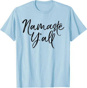 Namaste Y'all Shirt Funny Yoga Workout and Fitness T-Shirt - T-Shirt | Light Blue