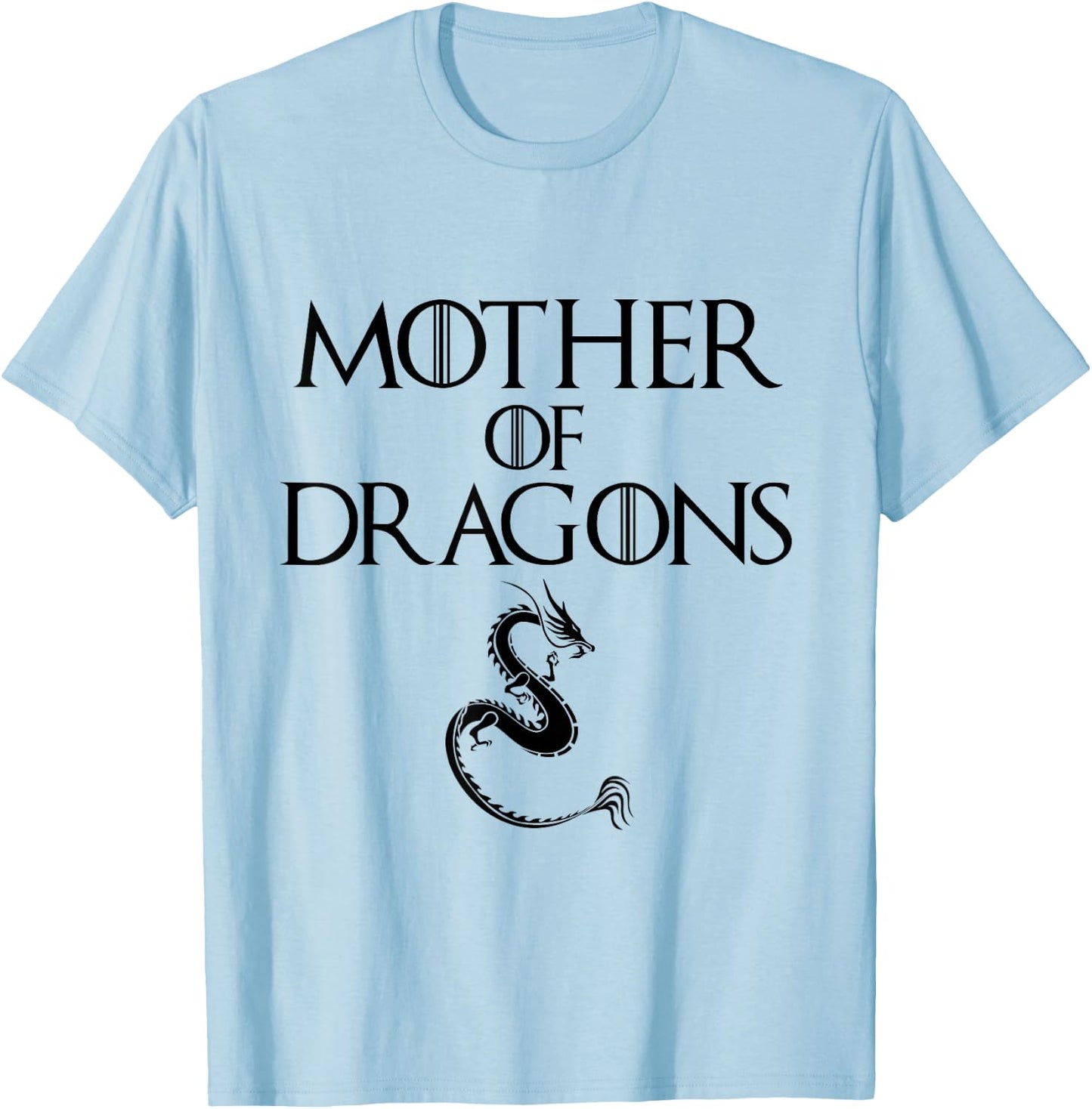 Mother of Dragons T Shirt T-Shirt - T-Shirt | Light Blue
