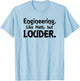 Engineering. Like Math, But Louder Shirt T-Shirt - T-Shirt | Light Blue