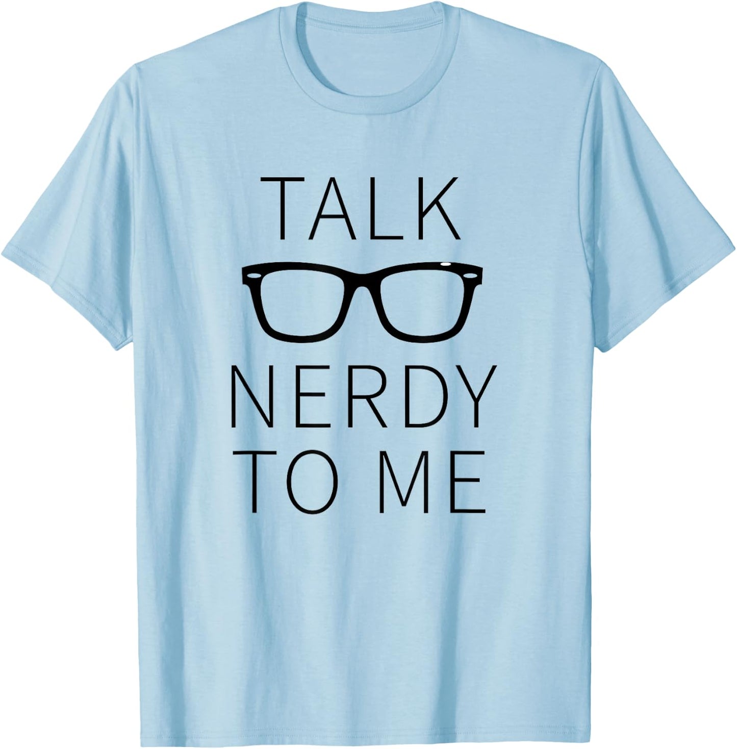 Talk Nerdy To Me - Premium Cotton T-Shirt - T-Shirt | Light Blue