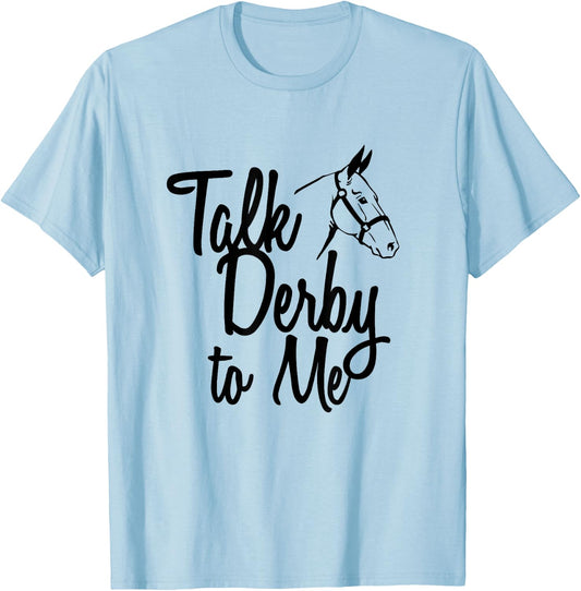 Talk Derby To Me Horse Racing T-Shirt - T-Shirt | Light Blue